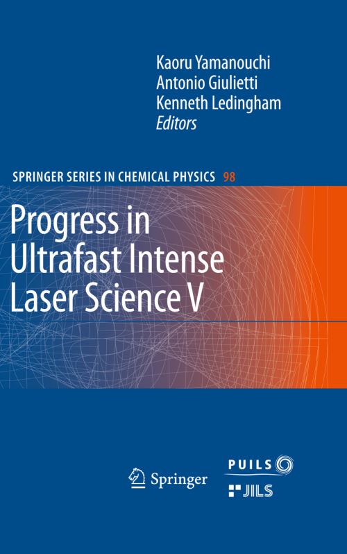 Progress in Ultrafast Intense Laser Science Progress in Ultrafast Intense Laser Science