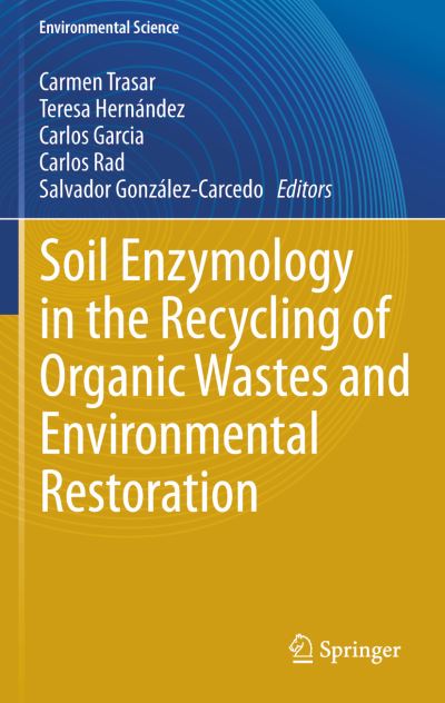 Soil Enzymology in the Recycling of Organic Wastes and Environmental Restoration. Environmental Science