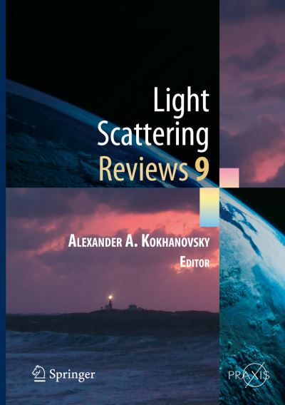 Light Scattering Reviews, Vol. 9. Vol. 9 Light Scattering and Radiative Transfer