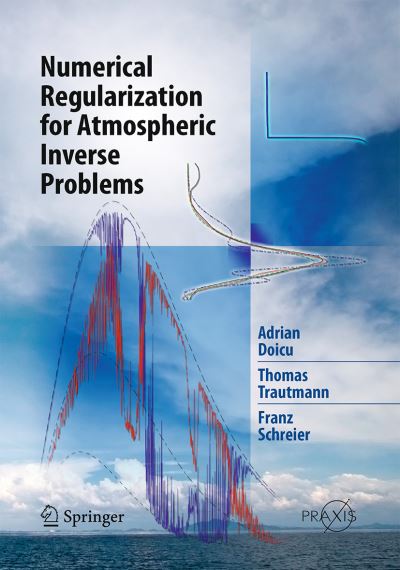 Numerical Regularization for Atmospheric Inverse Problems. Environmental Sciences