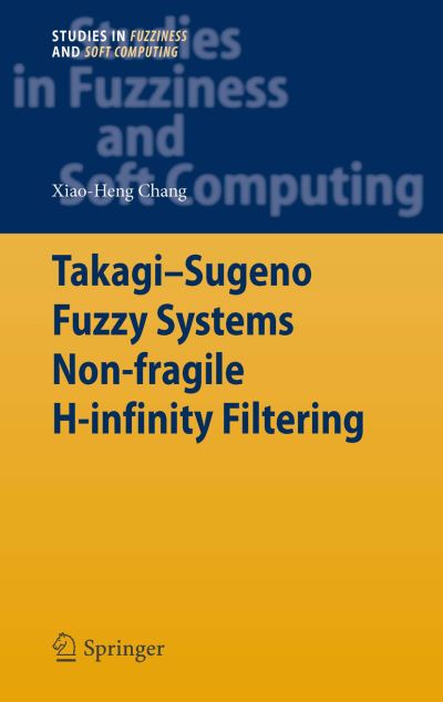 Takagi-Sugeno Fuzzy Systems Non-Fragile H-Infinity Filtering