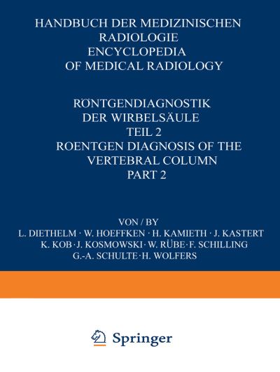 Röntgendiagnostik Der Wirbelsäule / Roentgen Diagnosis of the Vertebral Column Röntgendiagnostik Der Wirbelsäule / Roentgen Diagnosis of the Vertebral Column