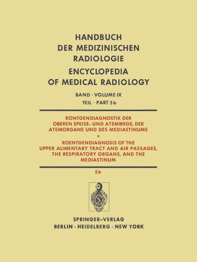 Röntgendiagnostik Der Oberen Speise- Und Atemwege, Der Atemorgane Und Des Mediastinums / Roentgendiagnosis of the Upper Alimentary Tract and Air Passages, the Respiratory Organs, and the Mediastinum R