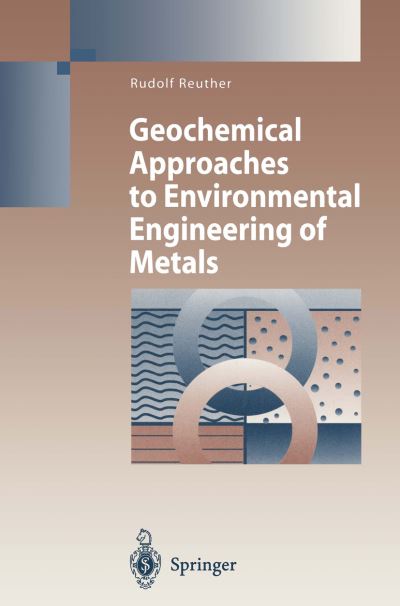 Geochemical Approaches to Environmental Engineering of Metals. Environmental Science