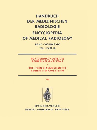 Röntgendiagnostik Des Zentralnervensystems Teil 1B Roentgen Diagnosis of the Central Nervous System Part 1B. Röntgendiagnostik Des Zentralnervensystems / Roentgen Diagnosis of the Central Nervous Syst