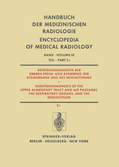 Röntgendiagnostik Der Oberen Speise- Und Atemwege, Der Atemorgane Und Des Mediastinums / Roentgendiagnosis of the Upper Alimentary Tract and Air Passages, the Respiratory Organs, and the Mediastinum R