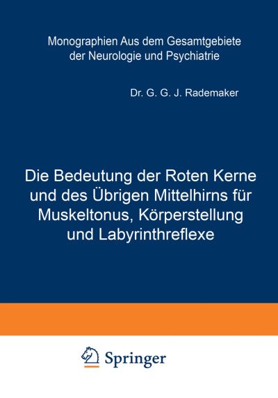Die Bedeutung Der Roten Kerne Und Des Übrigen Mittelhirns Für Muskeltonus, Körperstellung Und Labyrinthreflexe