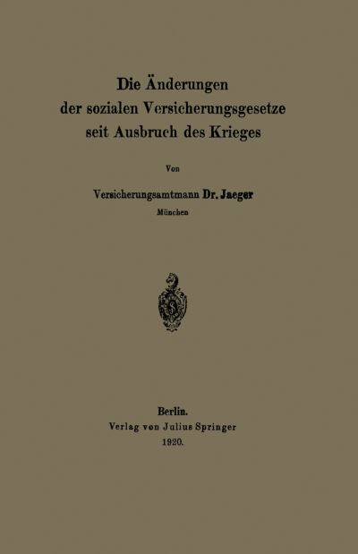 Die Ånderungen Der Sozialen Versicherungsgesetze Seit Ausbruch Des Krieges