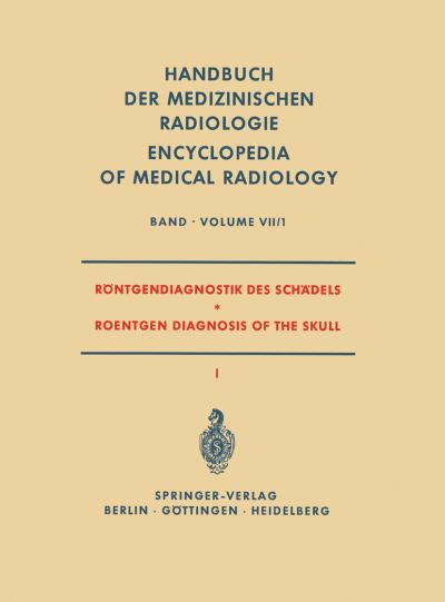 Röntgendiagnostik Des Schädels I / Roentgen Diagnosis of the Skull I. Röntgendiagnostik Des Schädels / Roentgen Diagnosis of the Skull