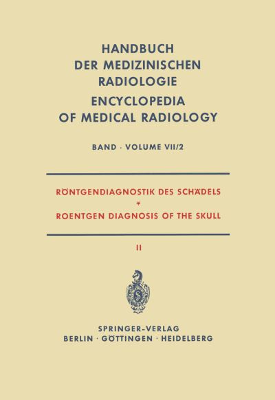 Röntgendiagnostik Des Schädels II / Roentgen Diagnosis of the Skull II. Röntgendiagnostik Des Schädels / Roentgen Diagnosis of the Skull