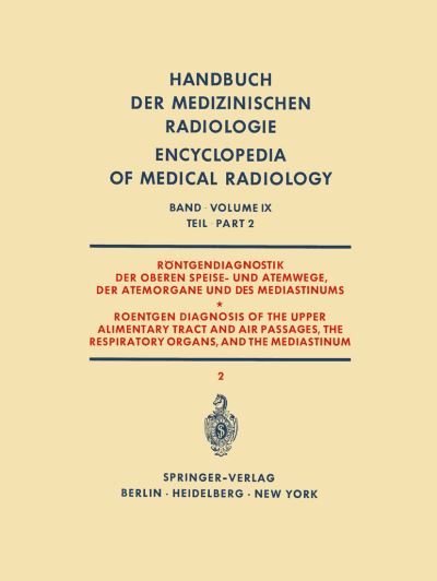 Röntgendiagnostik Der Oberen Speise- Und Atemwege, Der Atemorgane Und Des Mediastinums Teil 2 / Roentgen Diagnosis of the Upper Alimentary Tract and Air Passages, the Respiratory Organs, and the Media