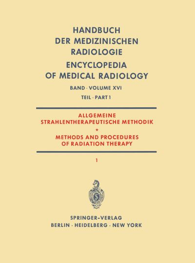 Allgemeine Strahlentherapeutische Methodik / Methods and Procedures of Radiation Therapy Allgemeine Strahlentherapeutische Methodik (Therapie Mit Röntgenstrahlen) / Methods and Procedures of Radiation