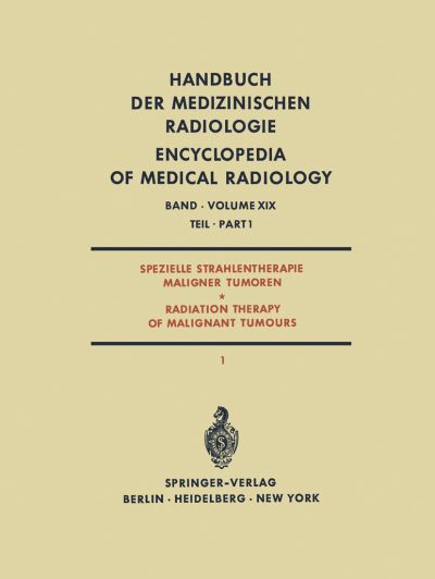 Spezielle Strahlentherapie Maligner Tumoren Teil 1 / Radiation Therapy of Malignant Tumours Part 1. Spezielle Strahlentherapie Maligner Tumoren / Radiation Therapy of Malignant Tumours