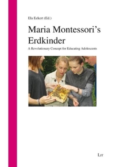 Maria Montessori's Erdkinder