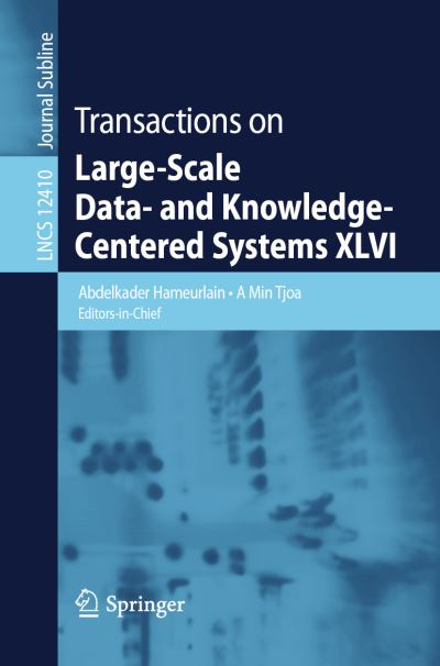 Transactions on Large-Scale Data- And Knowledge-Centered Systems XLVI. Transactions on Large-Scale Data- And Knowledge-Centered Systems