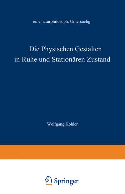 Die Physischen Gestalten in Ruhe Und Im Stationären Zustand