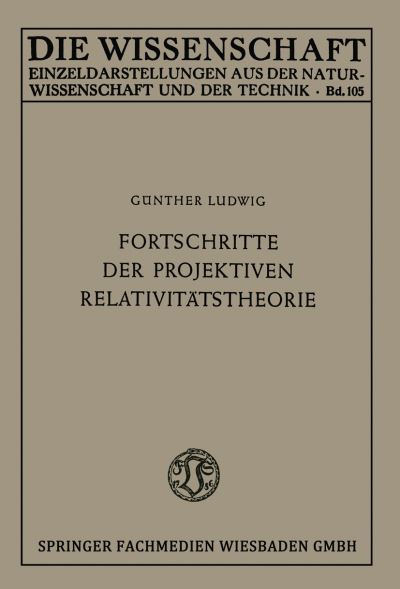Fortschritte Der Projektiven Relativitätstheorie