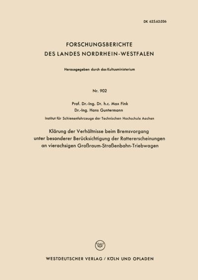 Klärung Der Verhältnisse Beim Bremsvorgang Unter Besonderer Berücksichtigung Der Rattererscheinungen an Vierachsigen Groraum-Straenbahn-Triebwagen