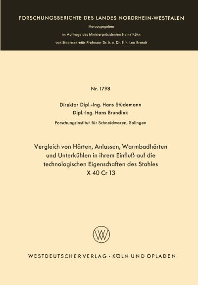 Vergleich Von Härten, Anlassen, Warmbadhärten Und Unterkühlen in Ihrem Einflu Auf Die Technologischen Eigenschaften Des Stahles X 40 Cr 13