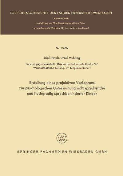 Erstellung Eines Projektiven Verfahrens Zur Psychologischen Untersuchung Nichtsprechender Und Hochgradig Sprechbehinderter Kinder. Fachgruppe Physik, Chemie, Biologie