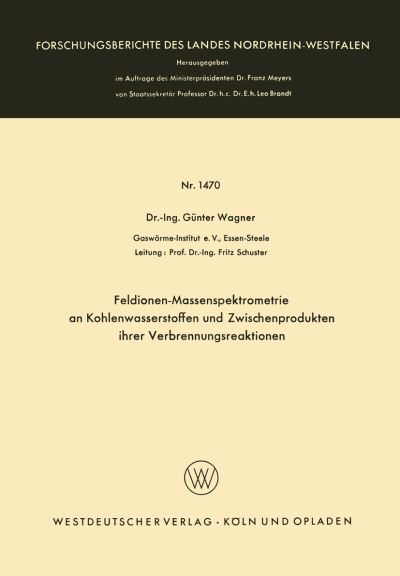 Feldionen-Massenspektrometrie an Kohlenwasserstoffen Und Zwischenprodukten Ihrer Verbrennungsreaktionen