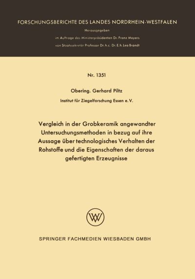 Vergleich in Der Grobkeramik Angewandter Untersuchungsmethoden in Bezug Auf Ihre Aussage Über Technologisches Verhalten Der Rohstoffe Und Die Eigenschaften Der Daraus Gefertigten Erzeugnisse. Fachgrup