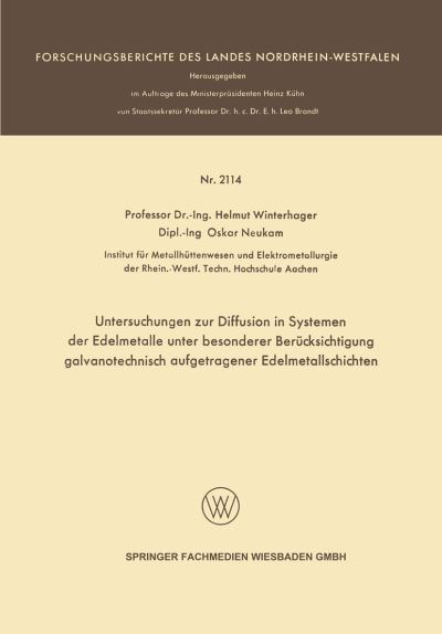 Untersuchungen Zur Diffusion in Systemen Der Edelmetalle Unter Besonderer Berücksichtigung Galvanotechnisch Aufgetragener Edelmetallschichten