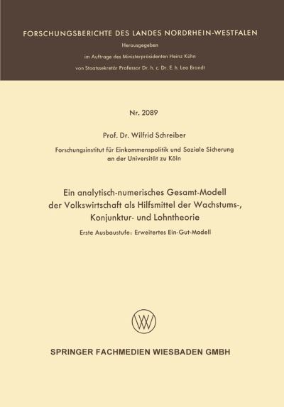 Ein Analytisch-Numerisches Gesamt-Modell Der Volkswirtschaft Als Hilfsmittel Der Wachstums-, Konjunktur- Und Lohntheorie