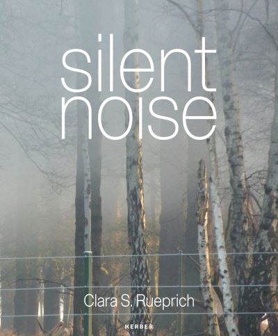 Clara S. Rueprich - Silent Noise