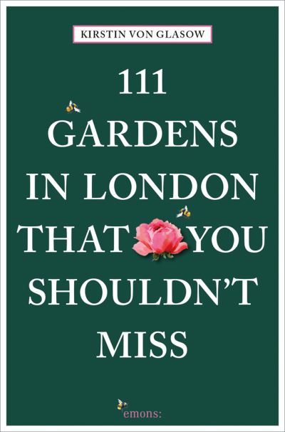 111 Gardens in London That You Shouldn't Miss