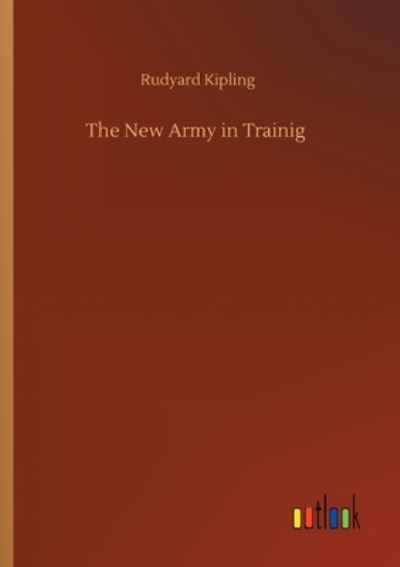 The New Army in Trainig