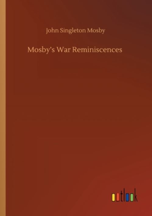 Mosby's War Reminiscences