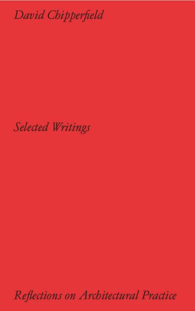David Chipperfield Architects: Selected Writing