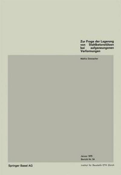 Zur Frage Der Lagerung Von Stahlbetonstutzen Bei Aufgezwungenen Verformungen