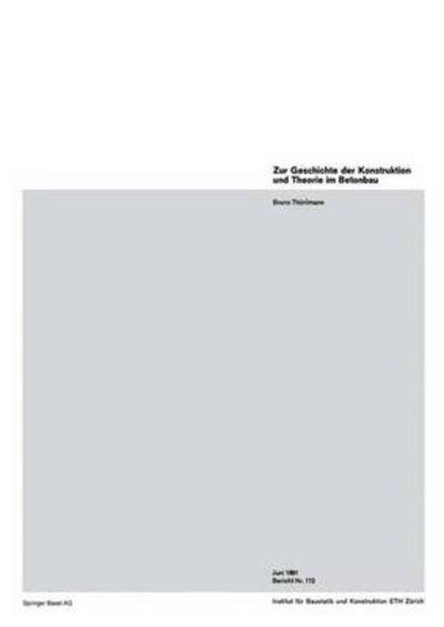 Zur Geschichte Der Konstruktion Und Theorie Im Betonbau