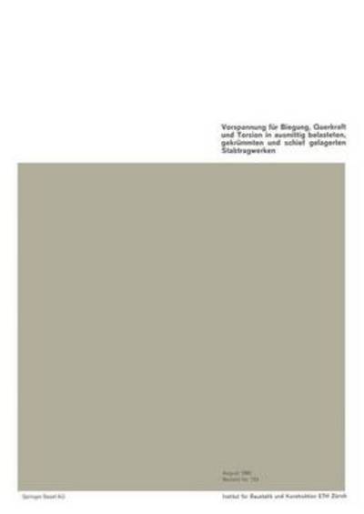 Vorspannung Fur Biegung, Querkraft Und Torsion in Ausmittig Belasteten, Gekrummten Und Schief Gelagerten Stabtragwerken