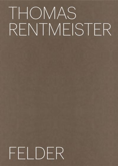 Thomas Rentmeister - Felder