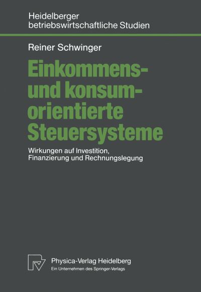 Einkommens- Und Konsumorientierte Steuersysteme