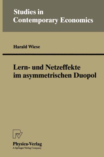 Lern- Und Netzeffekte Im Asymmetrischen Duopol