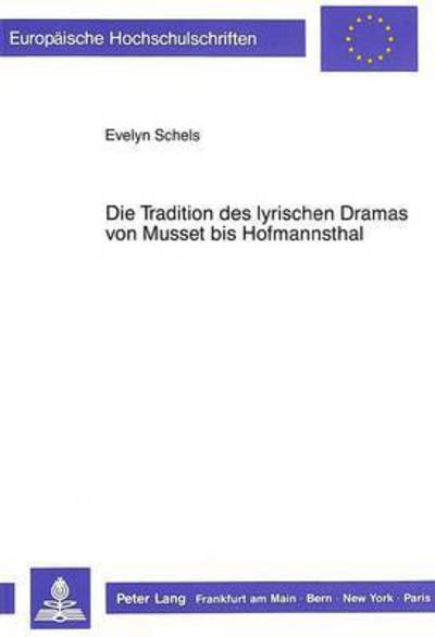 Die Tradition Des Lyrischen Dramas Von Musset Bis Hofmannsthal