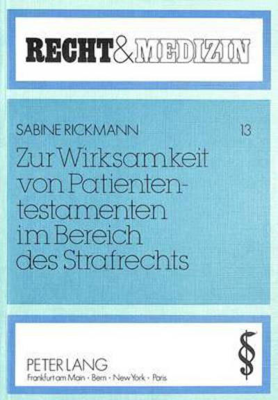 Zur Wirksamkeit Von Patiententestamenten Im Bereich Des Strafrechts