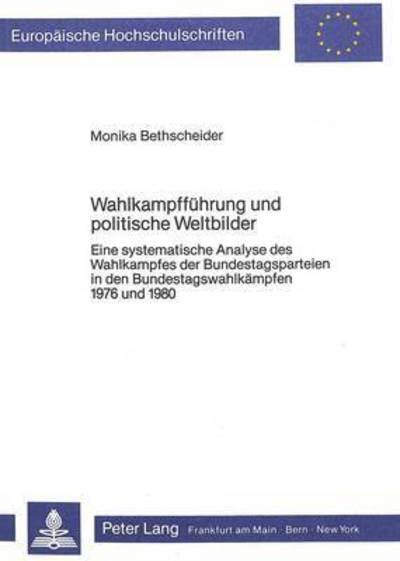 Wahlkampffuhrung Und Politische Weltbilder