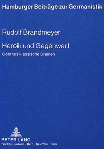Heroik Und Gegenwart