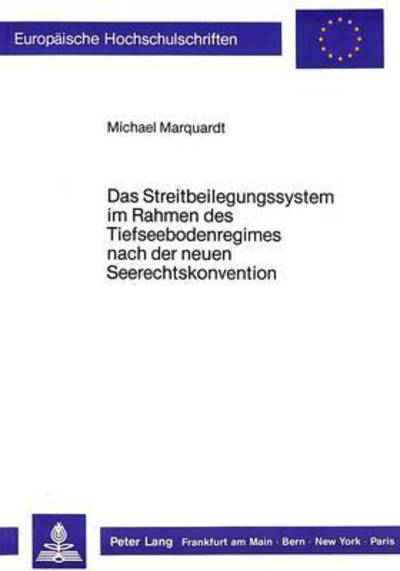 Das Streitbeilegungssystem Im Rahmen Des Tiefseebodenregimes Nach Der Neuen Seerechtskonvention