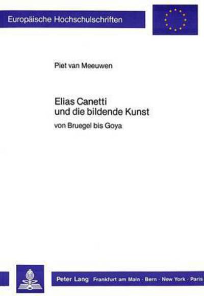Elias Canetti Und Die Bildende Kunst