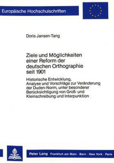 Ziele Und Moglichkeiten Einer Reform Der Deutschen Orthographie Seit 1901