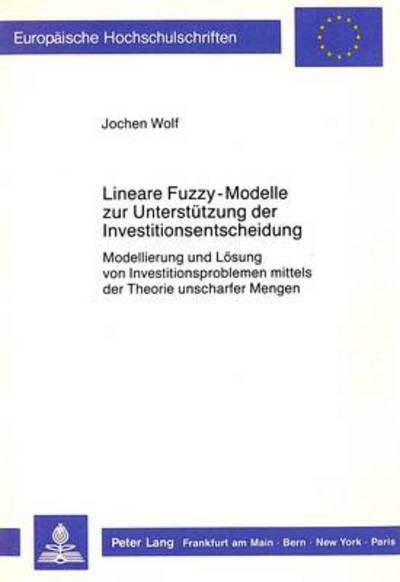 Lineare Fuzzy-Modelle Zur Unterstutzung Der Investitionsentscheidung