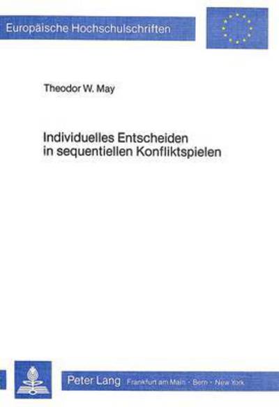 Individuelles Entscheiden in Sequentiellen Konfliktspielen