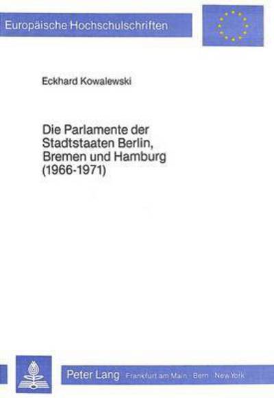 Die Parlamente Der Stadtstaaten Berlin, Bremen Und Hamburg (1966-1971)