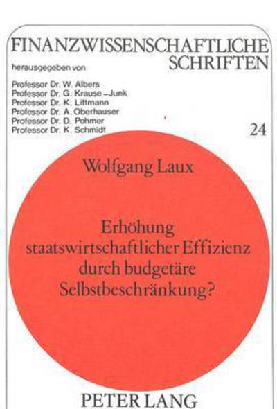 Erhohung Staatswirtschaftlicher Effizienz Durch Budgetare Selbstbeschrankung?